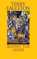 Against the Grain: Essays 1975-1985 Eagleton