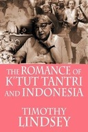 The Romance of K tut Tantri and Indonesia Lindsey