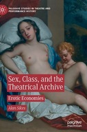 Sex, Class, and the Theatrical Archive: Erotic