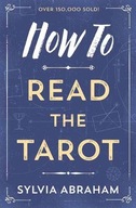How to Read the Tarot Abraham Sylvia