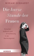 Die kurze Stunde der Frauen: Zwischen Aufbruch und Ernüchterung in der Nac