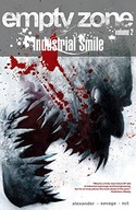 Empty Zone Volume 2: Industrial Smile Alexander