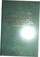 Dawne rządy i rewolucja - Alexis de Tocqueville