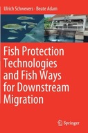 Fish Protection Technologies and Fish Ways for