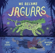 We Became Jaguars Eggers Dave