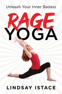 Rage Yoga: Unleash Your Inner Badass Istace