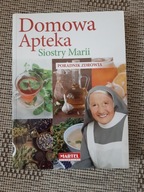 Domowa Apteka Siostry Marii - poradnik zdrowia - owoce zioła przyprawy/2010