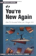 So You re New Again - How to Succeed in a New Job