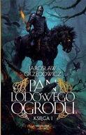 Pan Lodowego Ogrodu Księga 1 Jarosław Grzędowicz