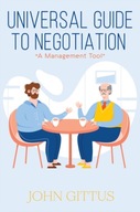 Universal Guide to Negotiation: A Management Tool