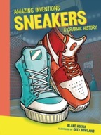 Sneakers: A Graphic History Hoena Blake