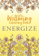 The Wellbeing Colouring Book: Energize Michael O