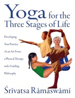 Yoga for the Three Stages of Life: Developing
