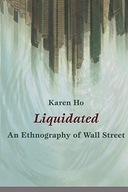 LIQUIDATED: AN ETHNOGRAPHY OF WALL STREET (A JOHN