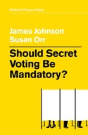 Should Secret Voting Be Mandatory? Johnson James