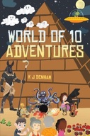 World of 10 Adventures Denham K J