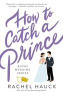 How to Catch a Prince Hauck Rachel