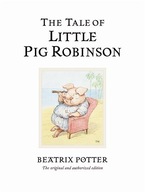 The Tale of Little Pig Robinson: The original and