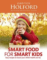 Smart Food For Smart Kids: Easy recipes to boost