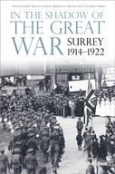 In the Shadow of the Great War: Surrey, 1914-1922