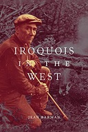 Iroquois in the West Barman Jean