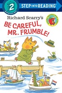 Richard Scarry s Be Careful, Mr. Frumble! Scarry