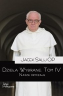 DZIEŁA WYBRANE T.4 NASZE OBYCZAJE O. JACEK SALIJ OP