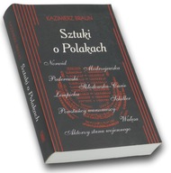 Sztuki o Polakach Kazimierz Braun