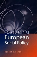 Exploring European Social Policy Geyer Robert R.