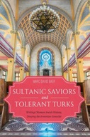 Sultanic Saviors and Tolerant Turks: Writing