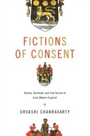 Fictions of Consent: Slavery, Servitude, and Free