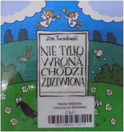 Nie tylko wrona chodzi zdziwiona - J.Twardowski