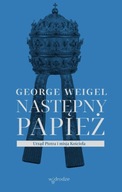 Następny papież Urząd Piotra i misja Kościoła