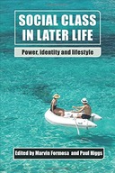 Social Class in Later Life: Power, Identity and