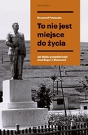 To nie jest miejsce do życia. Stalinowskie wysiedlenia znad Bugu i z Bieszc