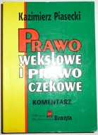 PRAWO WEKSLOWE I PRAWO CZEKOWE Komentarz Kazimierz Piasecki