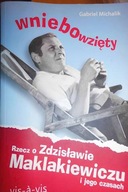 Wniebowzięty Rzecz o Zdzisławie Maklakiewiczu