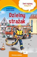 DZIELNY STRAŻAK. SAMI CZYTAMY. KLASY 0-3 - BARBARA ZOSCHKE, SUSANNE SCHULTE