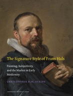 The Signature Style of Frans Hals: Painting,