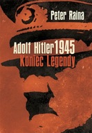 Adolf Hitler koniec legendy - Peter Raina
