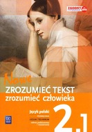 Nowe Zrozumieć tekst zrozumieć człowieka 2 Podręcznik Część 1 A.Kalbarczyk