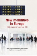 New Mobilities in Europe: Polish Migration to