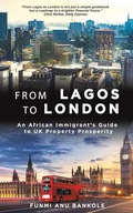 From Lagos to London: An African Immigrants Guide to UK Property Prosperity