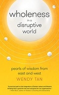 Wholeness in a Disruptive World: Pearls of Wisdom