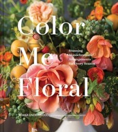 Color Me Floral: Techniques for Creating Stunning
