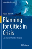 Planning for Cities in Crisis: Lessons from Gondar, Ethiopia (Local and