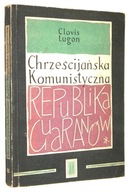 Clovis Lugon CHRZEŚCIJAŃSKA KOMUNISTYCZNA REPUBLIKA GUARANÓW [1610-1768]