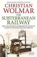The Subterranean Railway: How the London