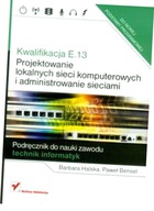 Kwalifikacja E.13. Projektowanie lokalnych sieci komputerowych i administro