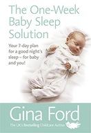 The One-Week Baby Sleep Solution: Your 7 day plan
